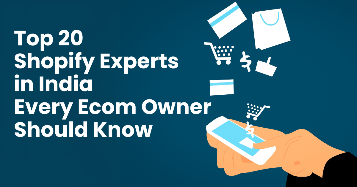 Top 20 Shopify Expert in India Every Ecom Owner Should Know
